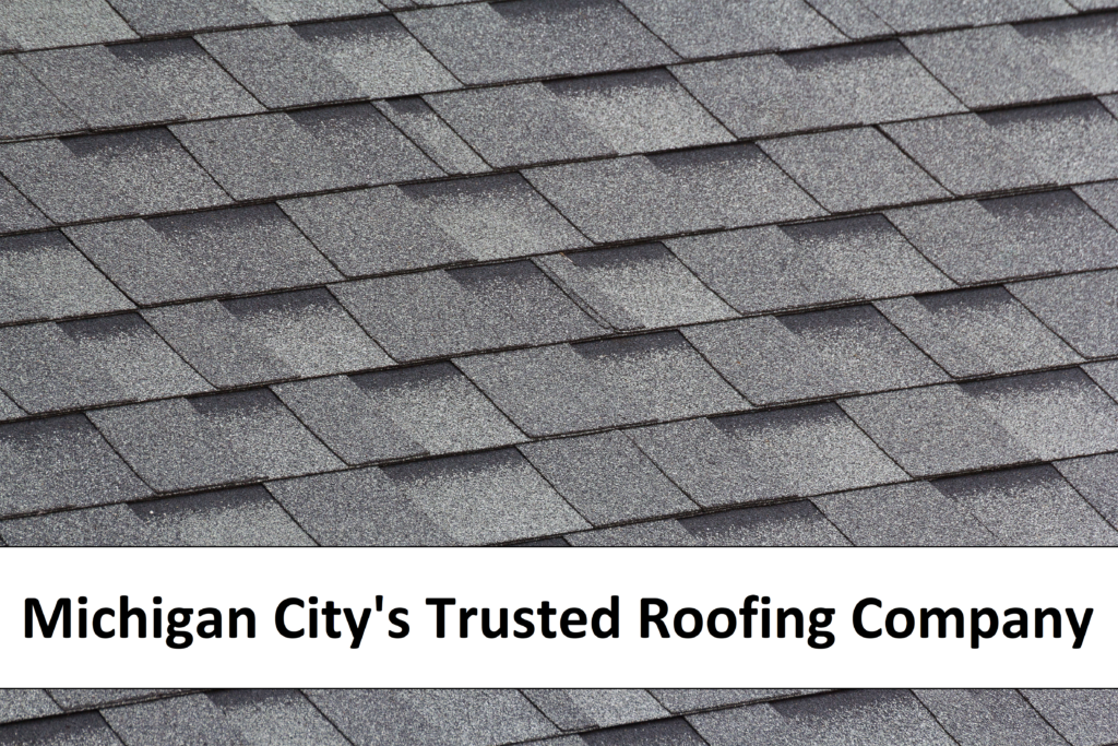 roofing services in michigan city; roof inspection in michigan city; residential roofing in michigan city; roofing company in michigan city; roof repair in michigan city; roof replacement in michigan city; michigan city roofers; roofers in michigan city; roofer