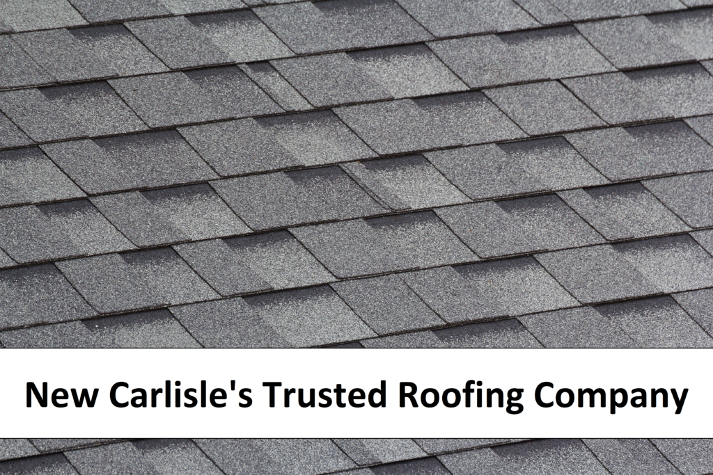 roofing companies in New Carlisle, roofing companies near me, roof repair near me, roof repair in New Carlisle